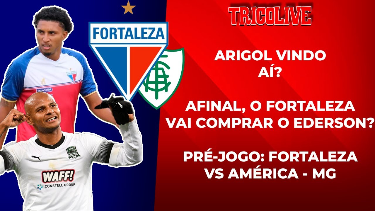 O Fortaleza Comprara O Ederson Arigol Voltando Pre Jogo Fortaleza Vs America Mg Tricolive Youtube