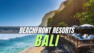 TOP 11 Best Beach Resorts and Hotels in Bali