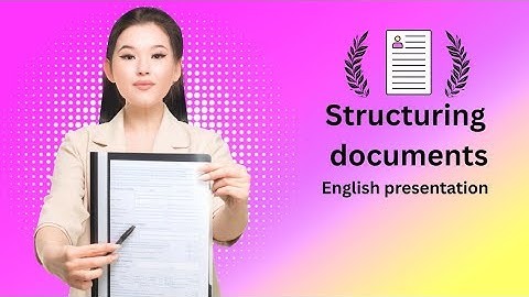 Structuring documents (introduction, body, conclusion and formatting)