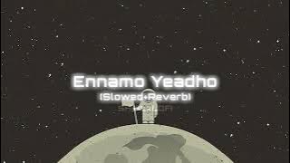 Ennamo Yeadho - (slowed reverb) SHIBLxLOFI