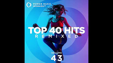 Top 40 Hits Remixed 43 (Non-Stop Workout Mix 128 BPM) by Power Music Workout
