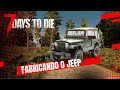 7 Days to Die - Fabricando o Jeep 4x4