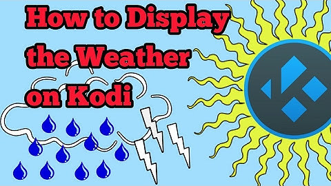 How to display the weather on KODI top left corner