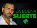 La buena suerte