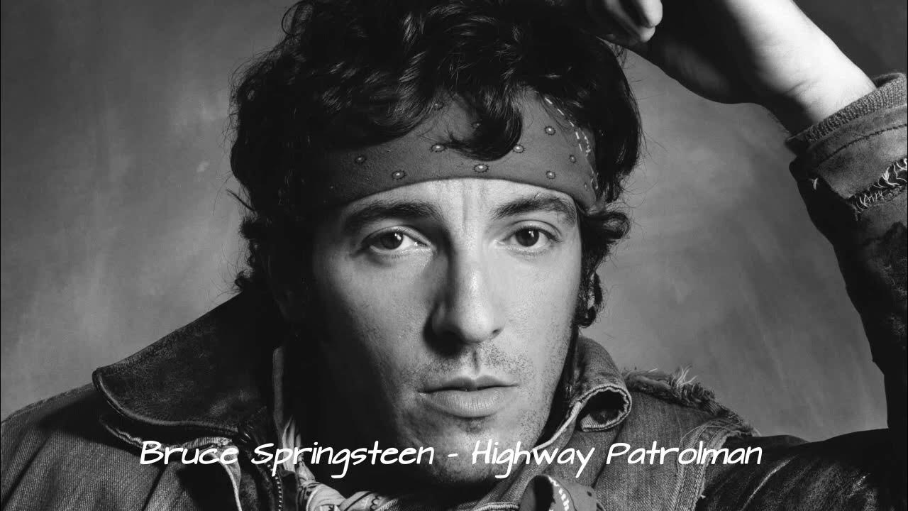 Bruce Springsteen Highway Patrolman YouTube