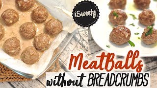 Baked Meatballs without BREADCRUMBS [Easy Recipe]