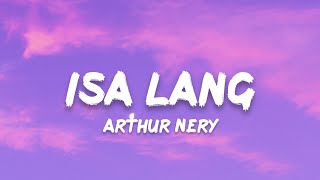 Arthur Nery - Isa Lang (Lyrics) 'kung mang-aakit akit ka na naman pwede bang sa akin akin lang'