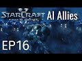 SC2: Wings of Liberty with AI Allies Mod EP 16 - Babysitting the Odin