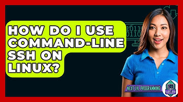How Do I Use Command-line SSH On Linux? - Next LVL Programming