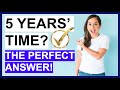 "Where Do You See Yourself in 5 Years?" INTERVIEW QUESTION (The PERFECT Answer!)