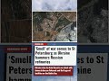 ‘Smell’ of war comes to St Petersburg as Ukraine hammers Russian refineries