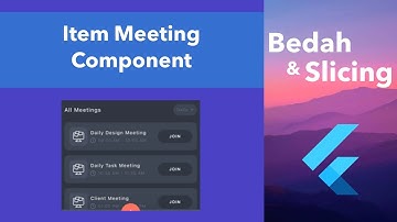 7. Bedah & Slicing UI to Flutter - Item Meeting