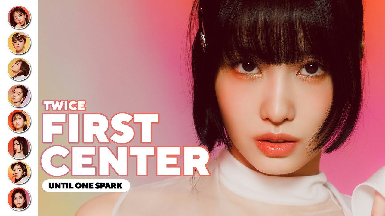 TWICE - First Center Position (until One Spark)
