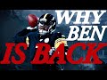 Why Ben Roethlisberger is BACK!