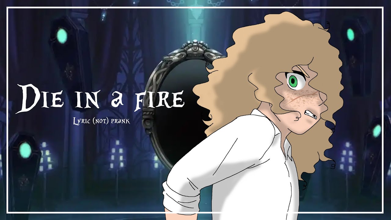 TWST - Lyric prank - Die in a fire