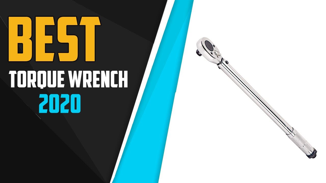 Top 5 Best Torque Wrenches 2020 YouTube