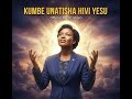 KUMBE UNATISHA Gift Melody Gospel Music