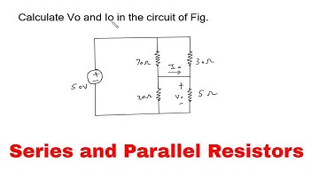 Series and Parallel Resistors : Calculate Vo and Io in the circuit of Fig | Electrical Engineering