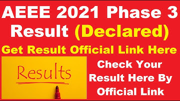 AEEE 2021 Phase III Result (Declared) - How To Check AEEE Result 2021