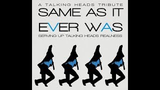 SAME AS IT EVER WAS (TALKING HEADS TRIBUTE) @ Salvage Station 11-9-2019
