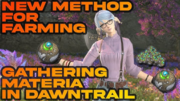 Quickly Farm Massive Amounts of Gathering Materia | New Dawntrail Strategy | FFXIV