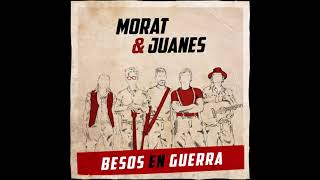 Morat & Juanes - Besos En Guerra - Lyrics