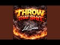 Throw That Sh!t