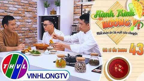 Hành trình hương vị - Tập 43: Cà ri ốc bươu