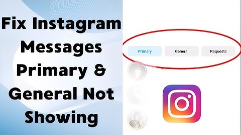 How To Fix Instagram Message Primary & General Options Not Showing