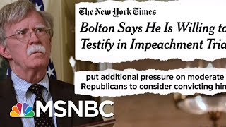 John Bolton Upends Impeachment Debate, Offers To Testify - Day That Was | MSNBC