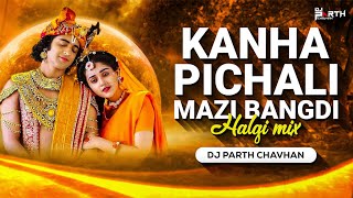 Kanha Pichali Mazi Bangdi (Halgi Mix) | Dj Parth Chavhan | Marathi Gavlan | कान्हा पीचली माझी बांगडी