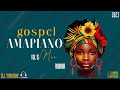 Gospel Amapiano 2023 Vol 15 Chill Mix by DJ Tinashe