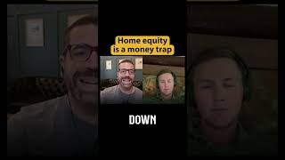 Why Home Equity Is a Money Trap (And What to Do Instead)