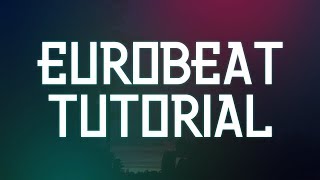 Eurobeat Tutorial