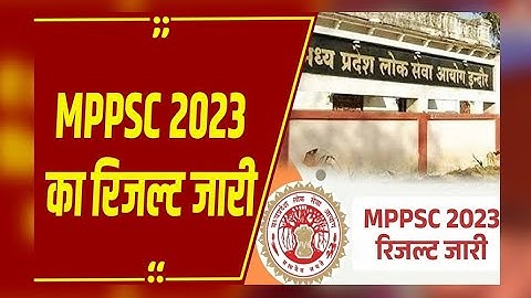 Breaking News : MPPSC 2023 का फाइनल रिजल्ट जारी, पन्ना के अजीत मिश्रा ने किया टॉप