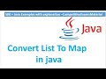 Java Examples : Convert List to Map in java with example?
