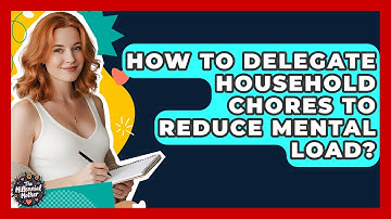 How To Delegate Household Chores To Reduce Mental Load? - The Millennial Mother
