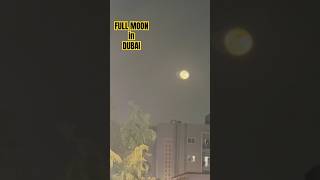 The full moon ! #FlowerMoon #viral #travel dubai #uaetravel #flowermoon #fullmoon #sweetnotes