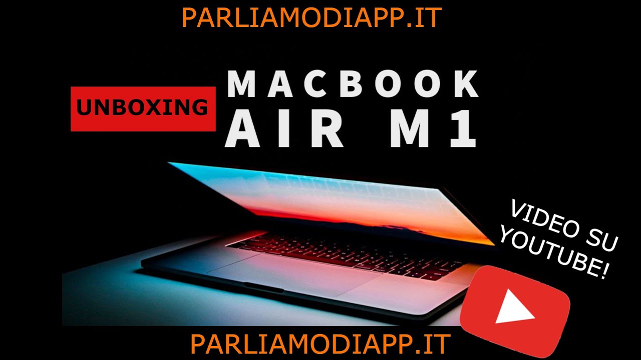 MacBook Air M1 2020 Unboxing ed opinioni! - YouTube