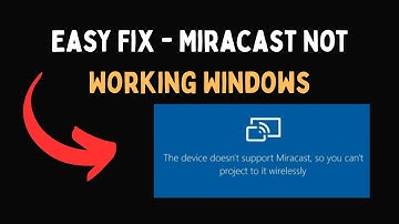 Easy Fix   Miracast Not Working Windows