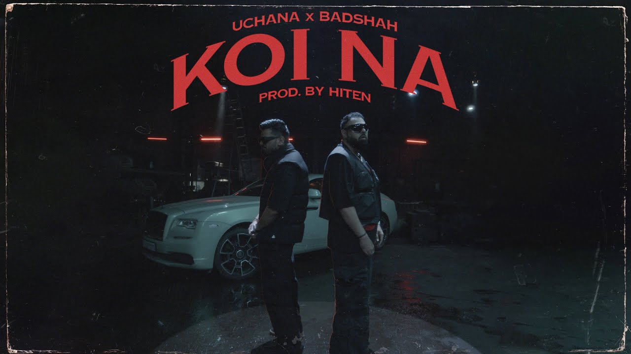Badshah X Uchana Amit - Koi Na | Hiten | New Song 2023