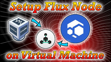 Revolutionize Your Network! Learn How to Setup a Flux Node on Virtual Box