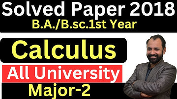 Major-2/Minor /solved paper 2018. /B.A./B.sc.1st  Calculus & Differential Equation