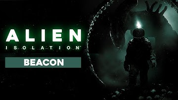 Mission 8 and 9: Heaven, Beacon - Alien: Isolation [Let