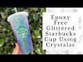 How to Glitter and Seal a Starbucks Cold Cup Using Brite Tone From Crystalac (EPOXY FREE)