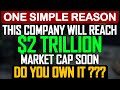 This Stock Will Surprise Investors $2 Trillion Market Cap Reaching Soon Do You Own It?