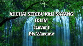 Aduhai Seribu Kali Sayang | IKLIM (cover) | Els Warouw