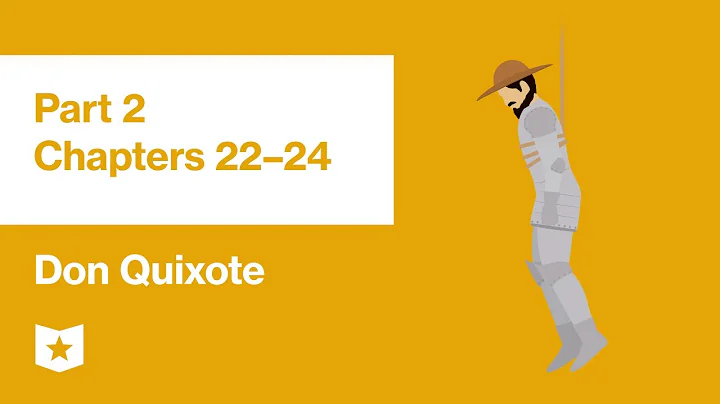 Don Quixote by Miguel de Cervantes | Part 2, Chapters 22–24