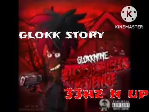 (DECAF 33HZ N UP) 9LOKKNINE  GLOKK STORY