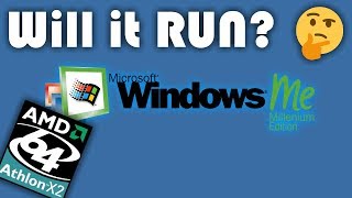 Will It Run On The Amd Athlon 64 X2? Windows Me